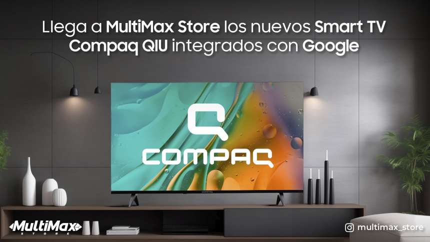 Los nuevos televisores inteligentes Compaq QIU integrados con Google Assistant llegan a MultiMax Store
